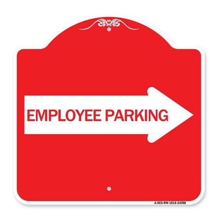 Signmission Employee Parking With Right Arrow, Red & White Aluminum Architectural Sign, 18" x 18", RW-1818-24398 A-DES-RW-1818-24398